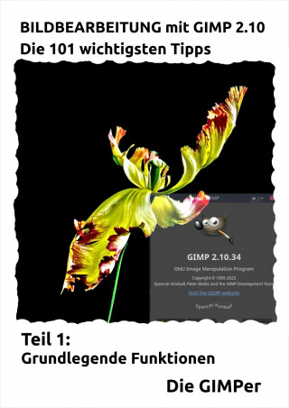 Die GIMPer: Bildbearbeitung mit GIMP 2.10