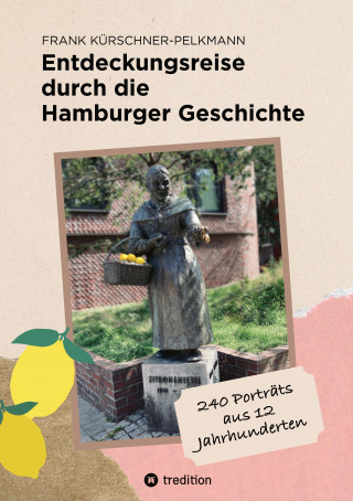 Frank Kürschner-Pelkmann: Entdeckungsreise durch die Hamburger Geschichte