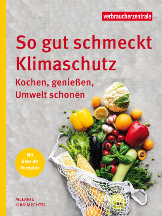 Melanie Kirk-Mechtel: So gut schmeckt Klimaschutz