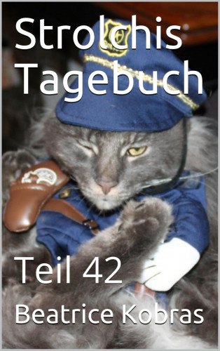 Beatrice Kobras: Strolchis Tagebuch - Teil 42