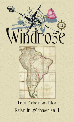 Ernst von Bibra: Reise in Südamerika 1