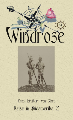 Ernst von Bibra: Reise in Südamerika 2