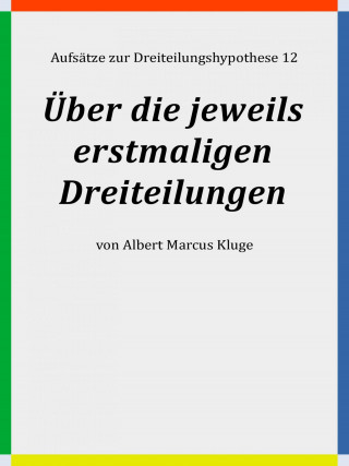 Albert Marcus Kluge: Über die jeweils erstmaligen Dreiteilungen