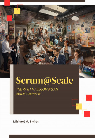 Michael M. Smith: Scrum@Scale