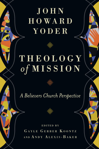 John Howard Yoder: Theology of Mission