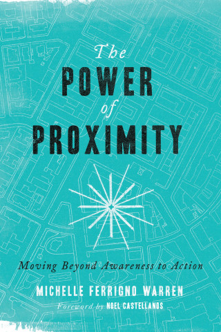 Michelle Ferrigno Warren: The Power of Proximity