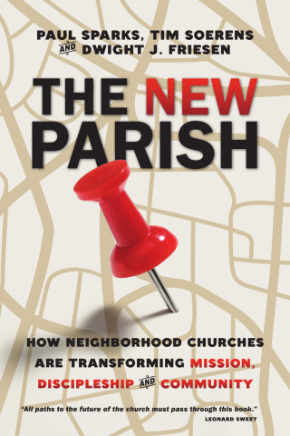 Paul Sparks, Tim Soerens, Dwight J. Friesen: The New Parish
