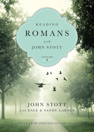 John Stott: Reading Romans with John Stott