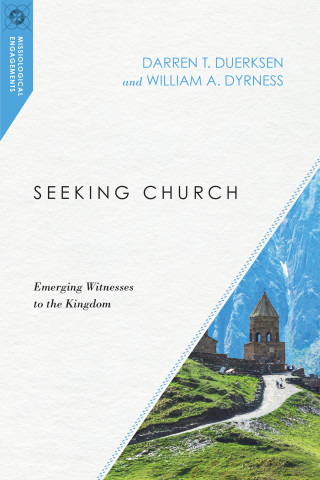 Darren T. Duerksen, William A. Dyrness: Seeking Church