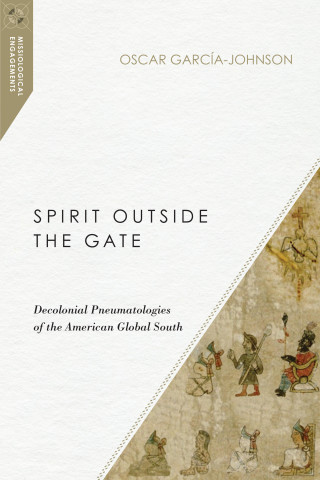 Oscar García-Johnson: Spirit Outside the Gate