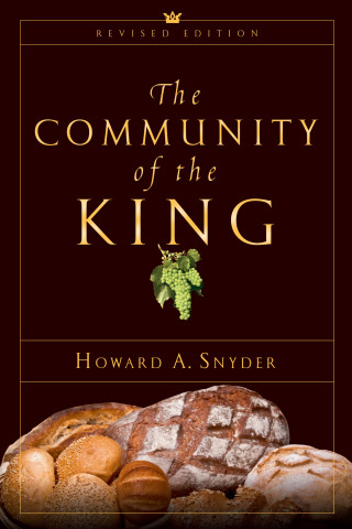 Howard A. Snyder: The Community of the King