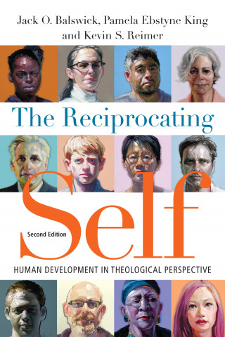 Jack O. Balswick, Pamela Ebstyne King, Kevin S. Reimer: The Reciprocating Self