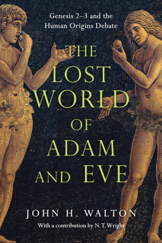 John H. Walton: The Lost World of Adam and Eve