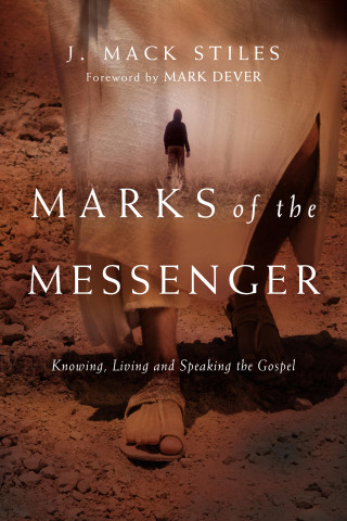 J. Mack Stiles: Marks of the Messenger