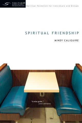 Mindy Caliguire: Spiritual Friendship