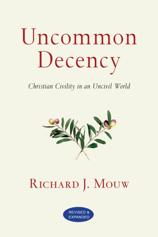 Richard J. Mouw: Uncommon Decency