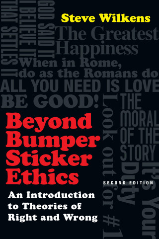 Steve Wilkens: Beyond Bumper Sticker Ethics