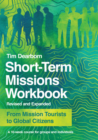 Tim Dearborn: Short-Term Missions Workbook