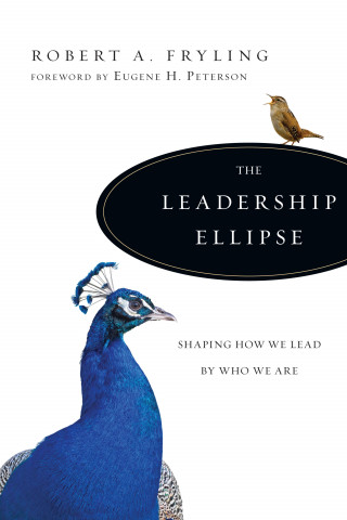 Robert A. Fryling: The Leadership Ellipse