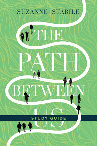 Suzanne Stabile: The Path Between Us Study Guide