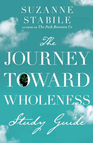 Suzanne Stabile: The Journey Toward Wholeness Study Guide