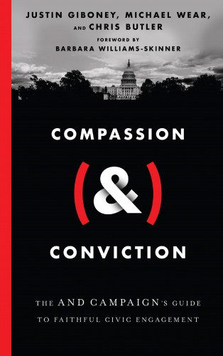 Justin Giboney, Michael Wear, Chris Butler: Compassion (&) Conviction