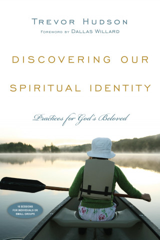 Trevor Hudson: Discovering Our Spiritual Identity
