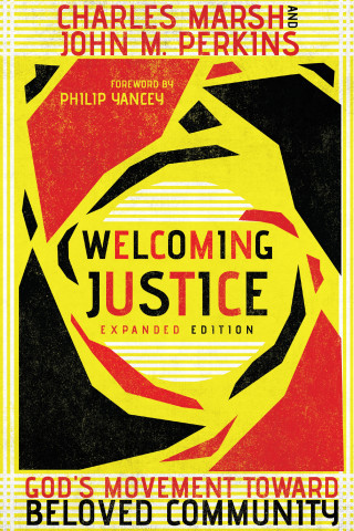 Charles Marsh, John M. Perkins: Welcoming Justice