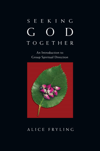 Alice Fryling: Seeking God Together