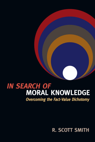 R. Scott Smith: In Search of Moral Knowledge
