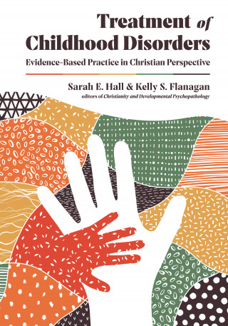 Sarah E. Hall, Kelly S. Flanagan: Treatment of Childhood Disorders