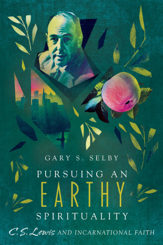 Gary S. Selby: Pursuing an Earthy Spirituality