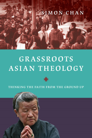 Simon Chan: Grassroots Asian Theology