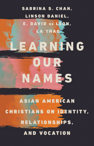Sabrina S. Chan, Linson Daniel, E. David de Leon, La Thao: Learning Our Names