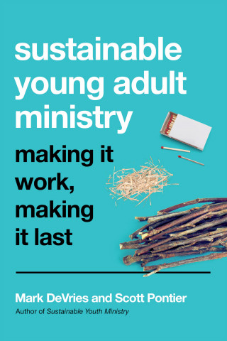 Mark DeVries, Scott Pontier: Sustainable Young Adult Ministry