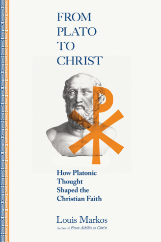 Louis Markos: From Plato to Christ