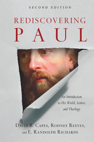 David B. Capes, Rodney Reeves, E. Randolph Richards: Rediscovering Paul