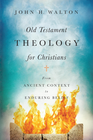 John H. Walton: Old Testament Theology for Christians