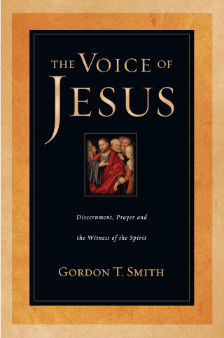 Gordon T. Smith: The Voice of Jesus
