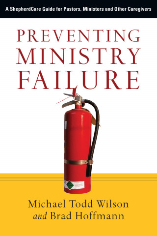Michael Todd Wilson, Brad Hoffmann: Preventing Ministry Failure