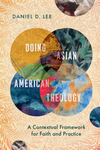 Daniel D. Lee: Doing Asian American Theology