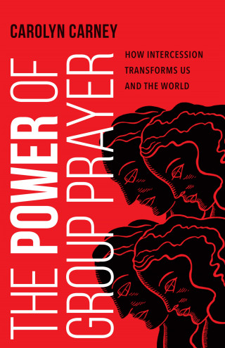 Carolyn Carney: The Power of Group Prayer