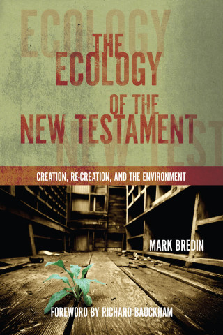Mark Bredin: The Ecology of the New Testament