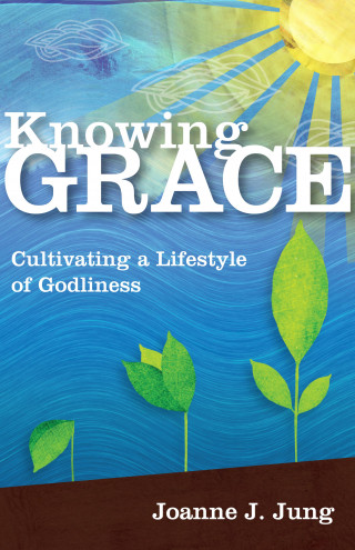 Joanne J. Jung: Knowing Grace