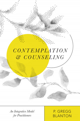 P. Gregg Blanton: Contemplation and Counseling