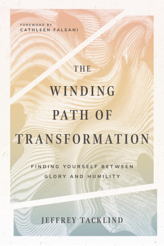 Jeff Tacklind: The Winding Path of Transformation
