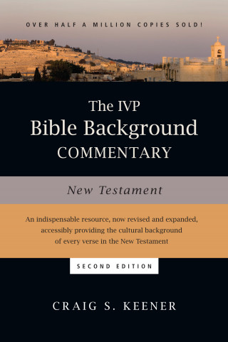 Craig S. Keener: The IVP Bible Background Commentary: New Testament