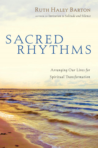 Ruth Haley Barton: Sacred Rhythms