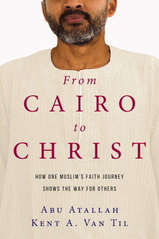 Abu Atallah, Kent A. Van Til: From Cairo to Christ