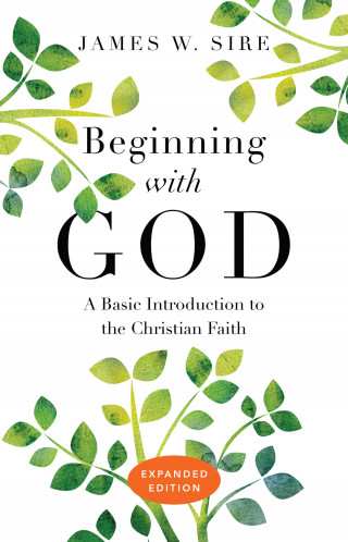 James W. Sire: Beginning with God
